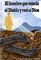 El hombre que venció al Diablo y retó a Dios libro digital